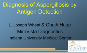 Diagnosis of Aspergillosis by Antigen Detection